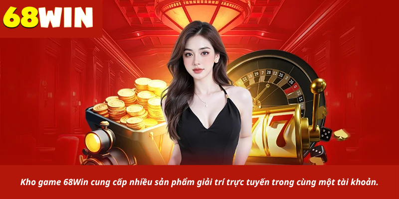 Kho game 68Win cung cấp nhiều sản phẩm giải trí trực tuyến trong cùng một tài khoản.